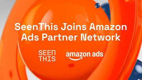 SeenThis Joins Amazon Ads Partner Network and Achieves 3PAS Certification on ADSP to Drive Cost-Efficient Video Reach